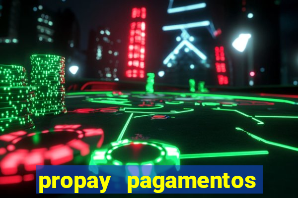 propay pagamentos ltda jogos